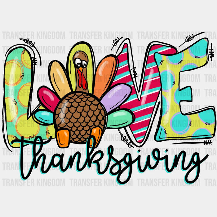 Love Thanksgiving Turkey Design - Thanksgiving DTF heat transfer