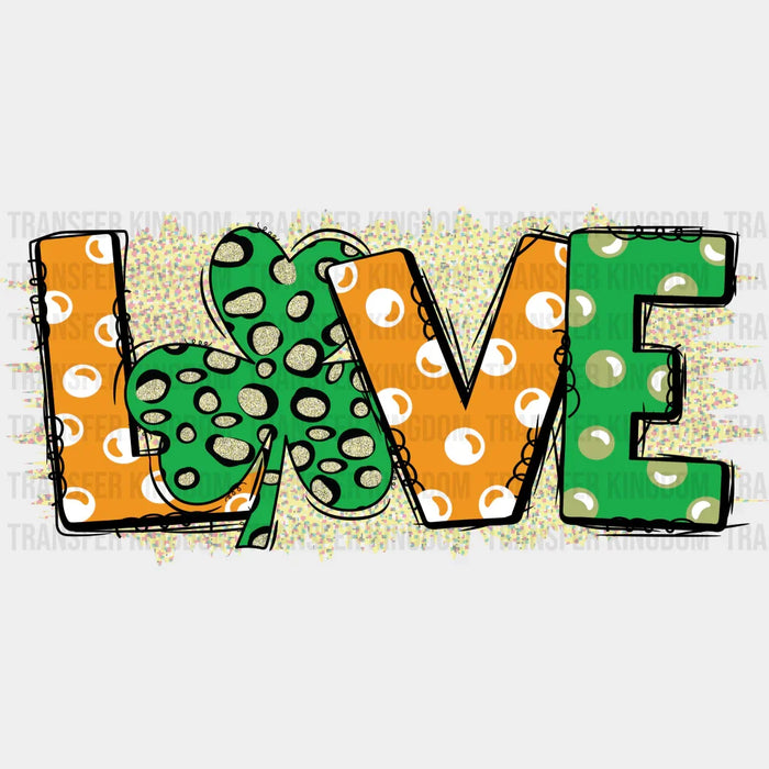 LOVE w/ Three Leaf Clover, Orange and Green St. Patrick's Day Design - St. Patrick's Day DTF heat transfer