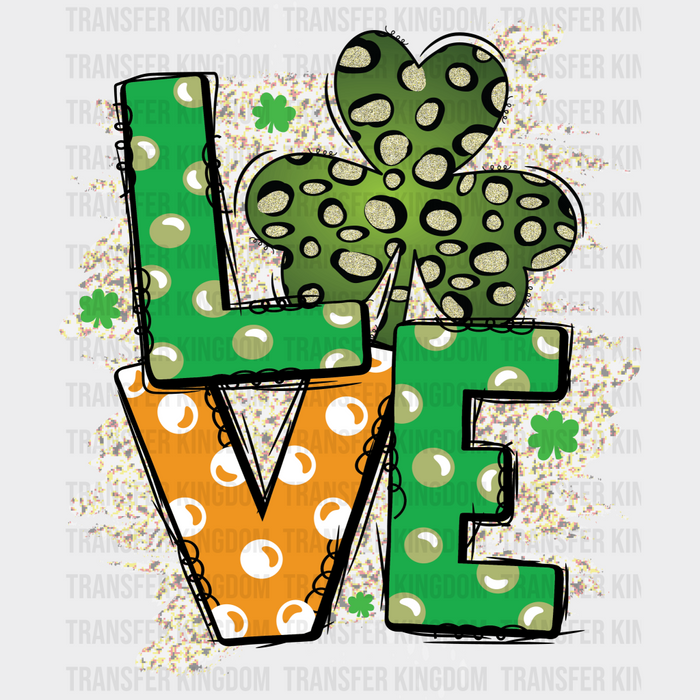 LOVE w/ Three Leaf Clover St. Patrick's Day Design - DTF Heat Transfer