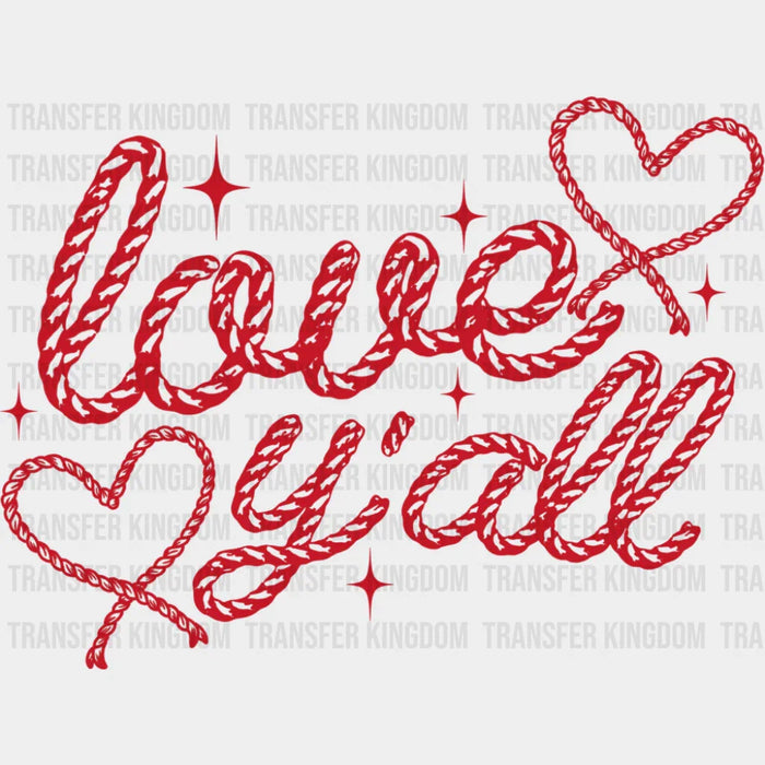 Love Y'all Heart Rope Design - Valentine's Day DTF Transfer