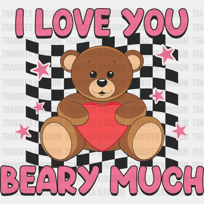 Love You Beary Much Valentine's Day Design - DTF heat transfer