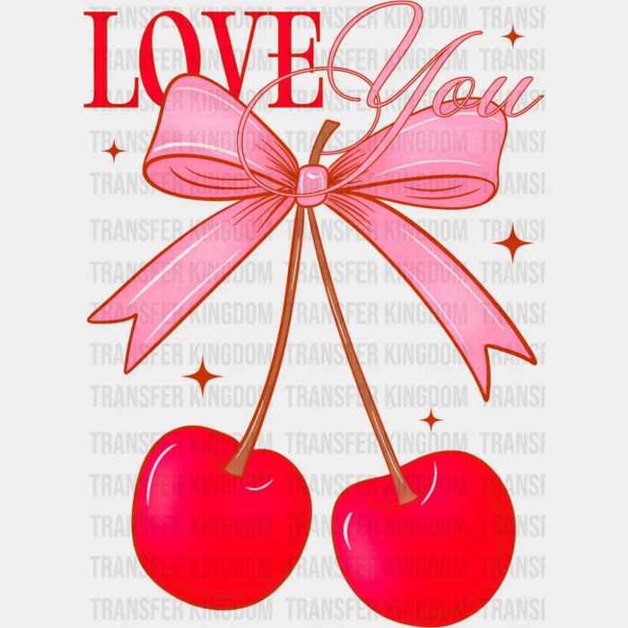 Love You Cherries - Valentine's Day DTF Transfer