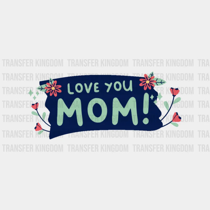 Love You Mom - Mom Cup Wrap UV Sticker Permanent UV DTF Decal