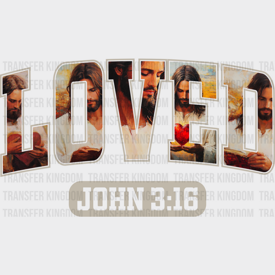 Loved John 3:16 - Christianity Dtf Transfer