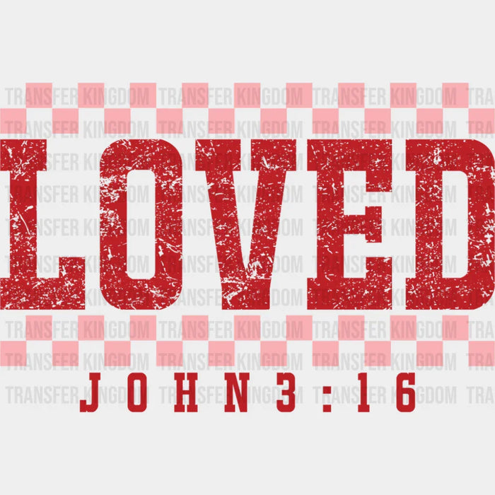 Loved John 3:16 Red And White - Valentine's Day DTF Transfer