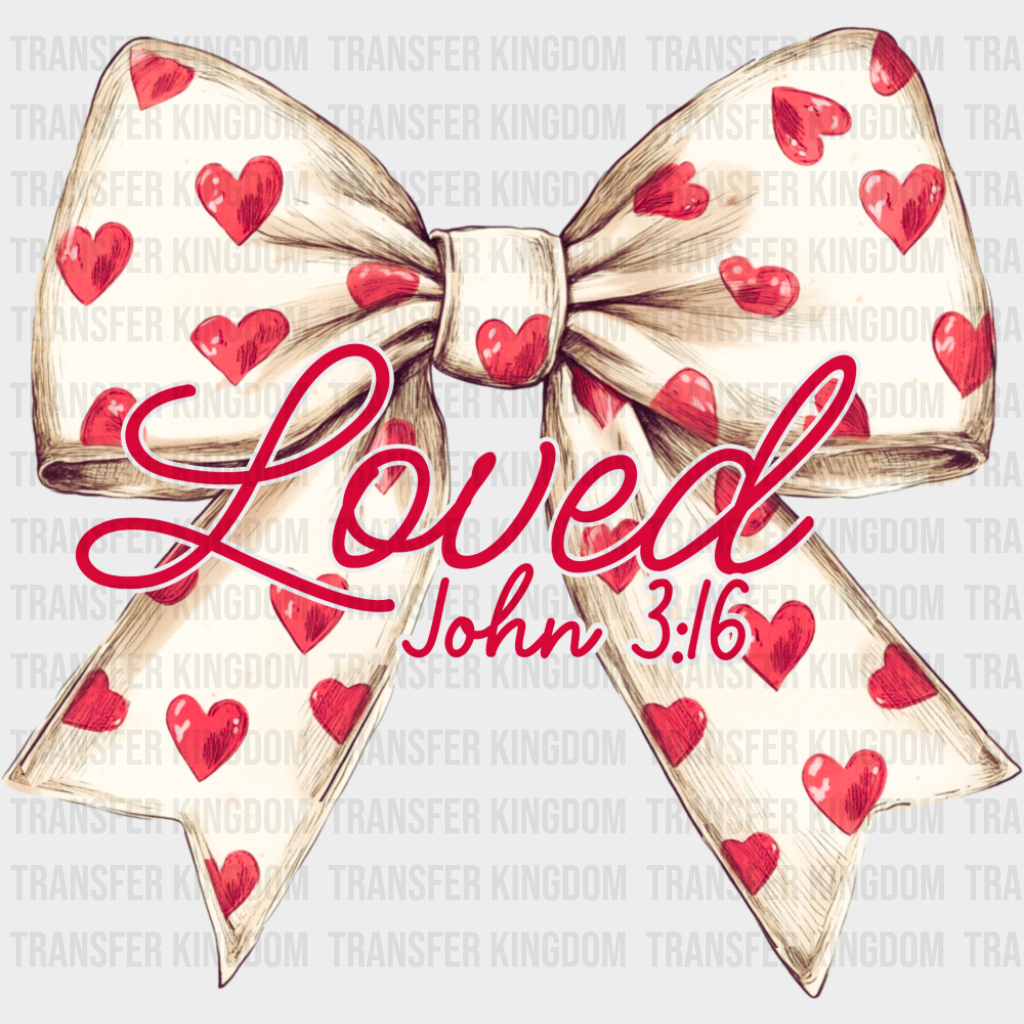 Loved John 3:16 Ribbon Design - Valentine’s Day Dtf Transfer