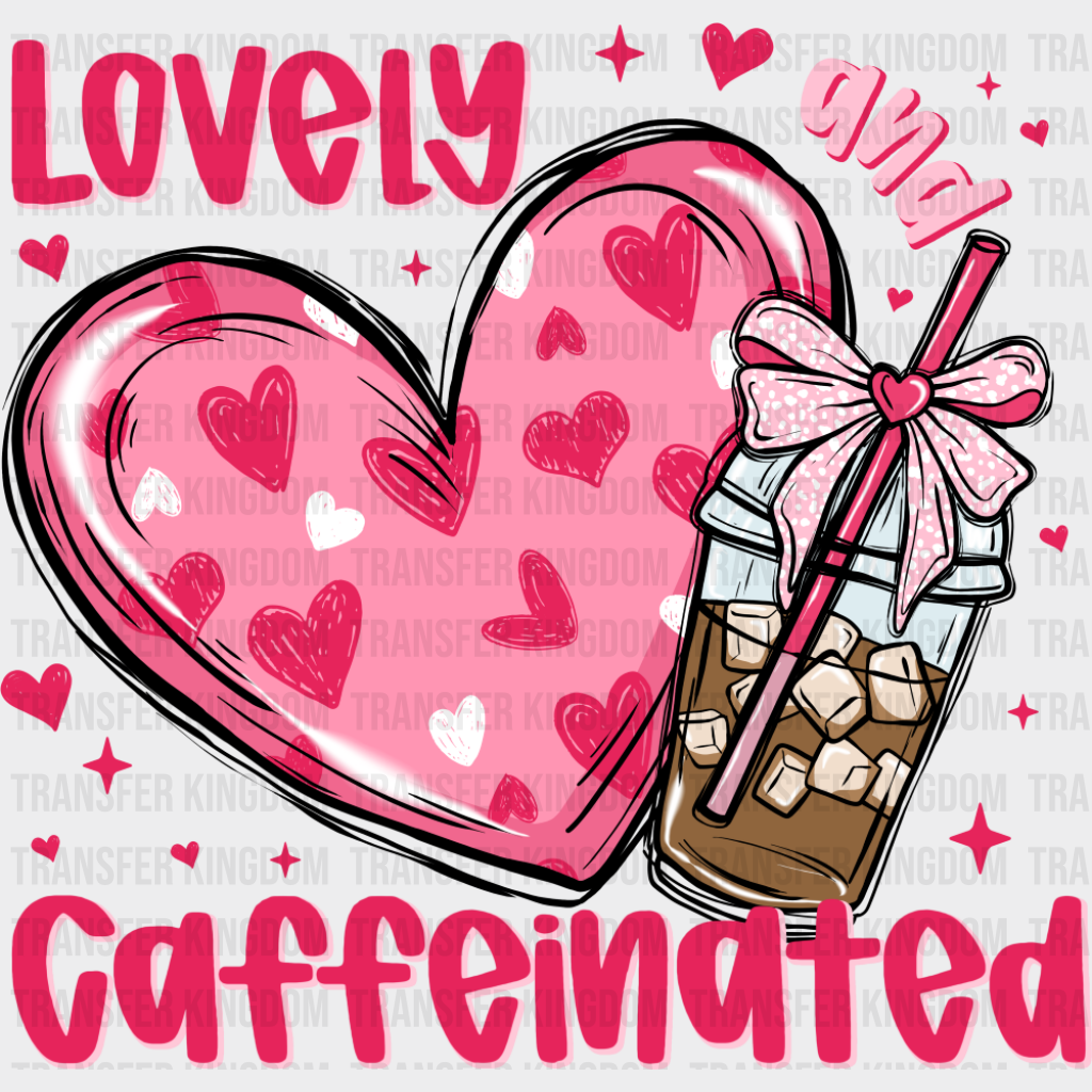 Lovely And Caffeinated Heart Design - Valentine’s Day Dtf Transfer