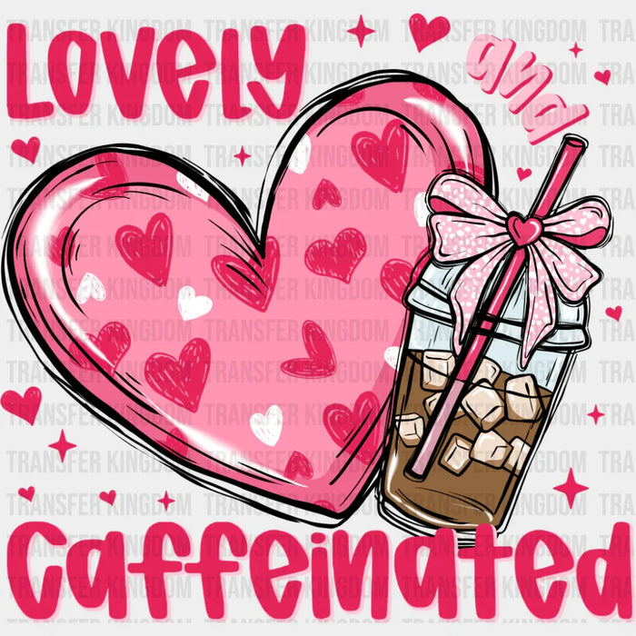 Lovely And Caffeinated Heart Design - Valentine's Day DTF Transfer