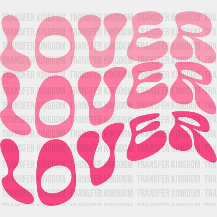 LOVER LOVER LOVER - Valentines Day DTF heat transfer