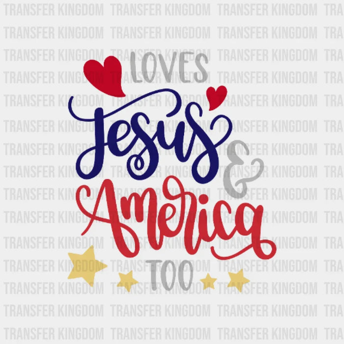 Loves Jesus and America Too DTF Transfer