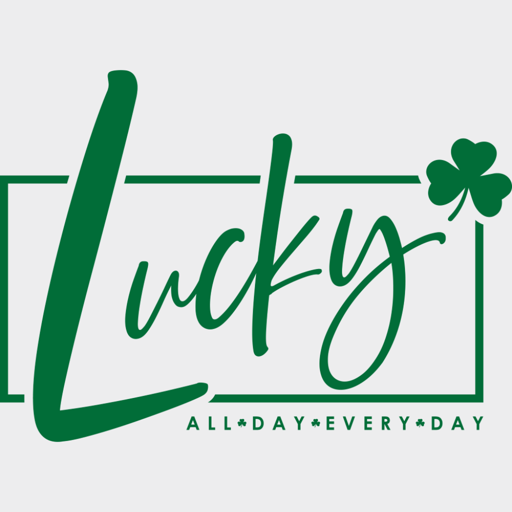 Lucky All Day Everyday Black Green White - St. Patrick’s Day DTF Transfer Adult Unisex - S & M (10’’) / Green Color