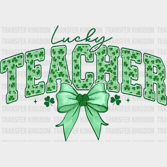 Lucky Teacher Clover Design - St. Patrick’s Day DTF Transfer