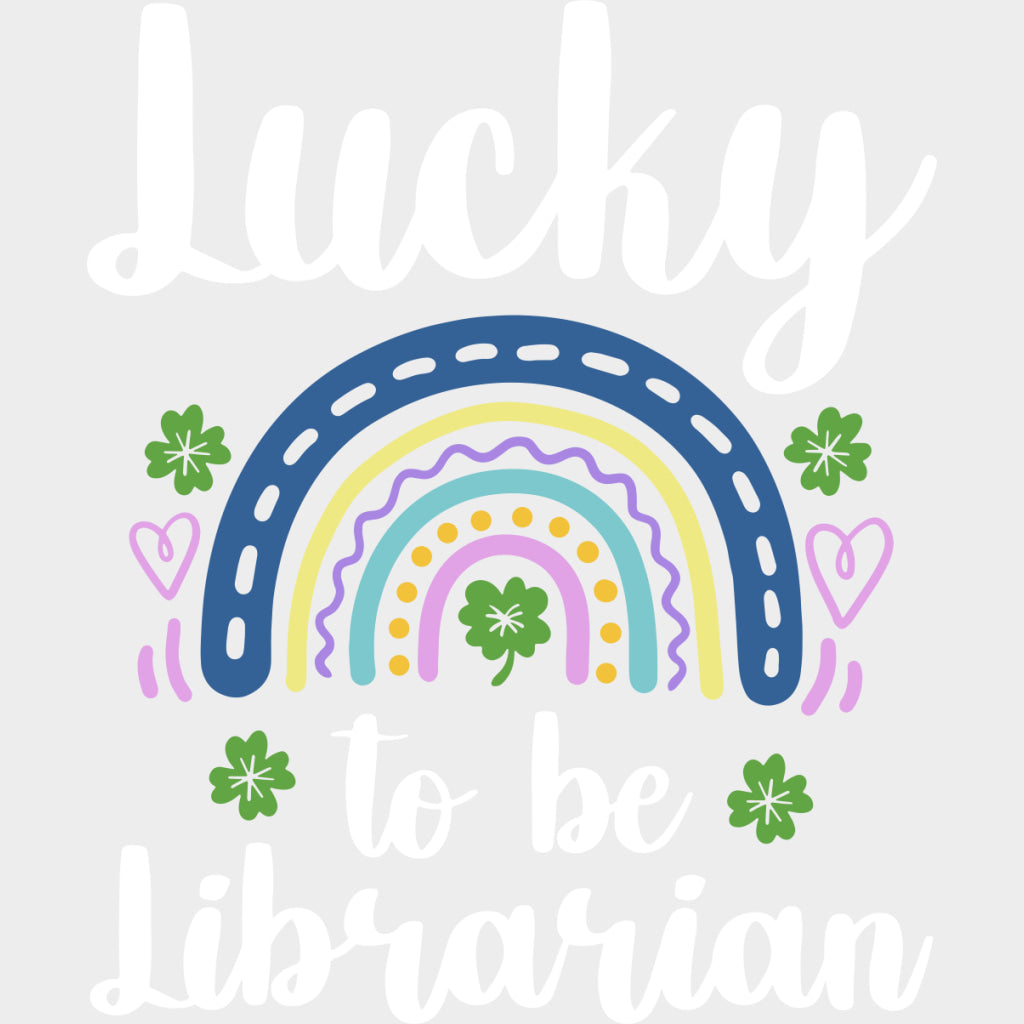 Lucky To Be Librarian - Librarian DTF Transfers Adult Unisex - S & M (10’’) / Light Color Design (See Imaging)