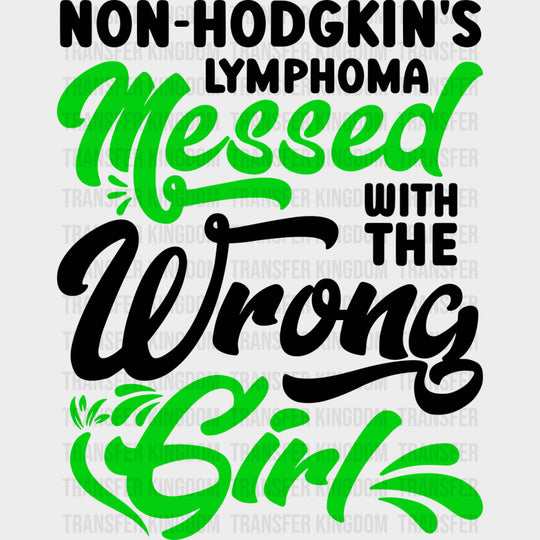 Lymphoma Messed With The Wrong Girl - Lymphoma DTF Transfers - Adult Unisex - S & M (10’’) / Dark Color Design (See