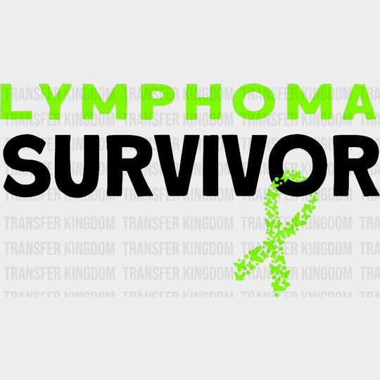 Lymphoma Survivor - Lymphoma DTF Transfers transfer-kingdom Dark Color Design (See Imaging)