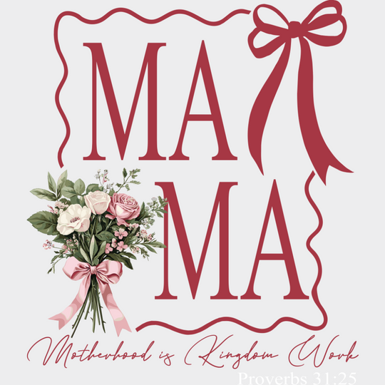 Ma Ma Flowers Motherhood Is Kingdom Work - Mother’s Day DTF Transfer Adult Unisex - S & M (10’’) / Light Color Design