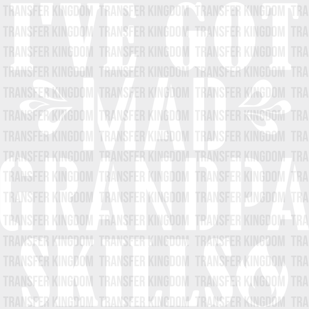 Mad Grandpa Skills - Dtf Heat Transfer Unisex S & M (10’’) / Light Color Design See Imaging