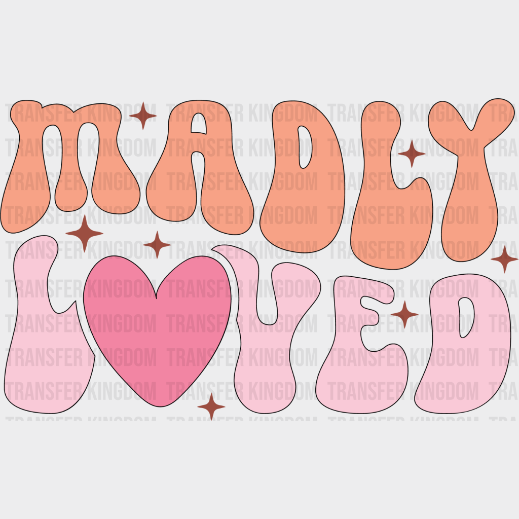 Madly Loved - Kids Dtf Heat Transfer