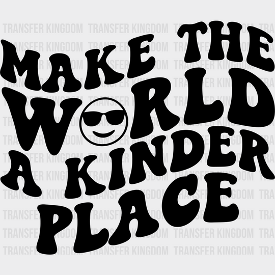 Make The World A Kinder Place - Anti Bullying Dtf Heat Transfer Unisex S & M (10’’) / Dark