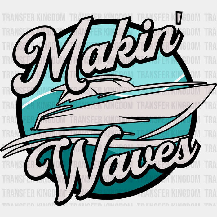Makin' Waves Design - Boating DTF Transfers
