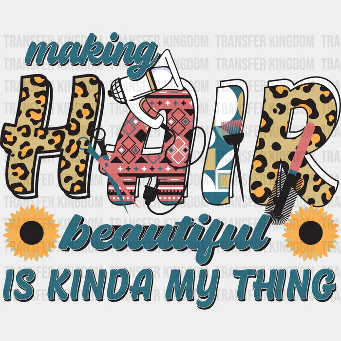 Making Hair Beautiful Is Kinda My Thing Leopard Design - Hair Stylist DTF heat transfer