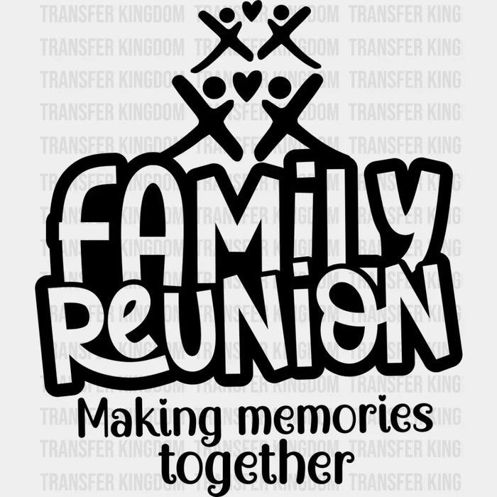 Making Memories Design - Family Reunion DTF heat transfer