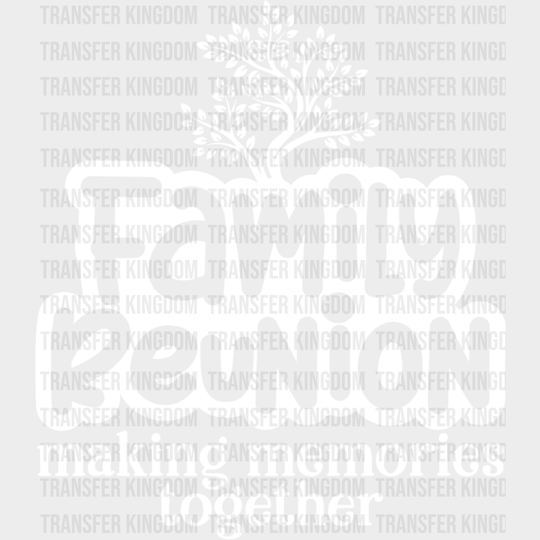 Making Memories Together - Family Reunion Dtf Heat Transfer Unisex S & M (10’’) / Light Color