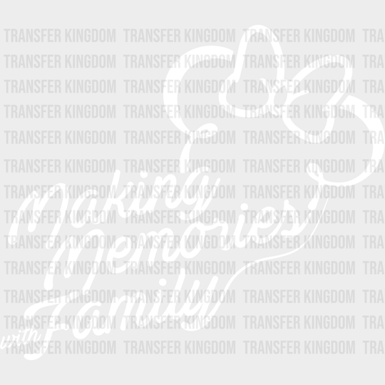 Making Memories With Family Disney Dtf Transfer Unisex - S & M (10’) / Light Color Design See