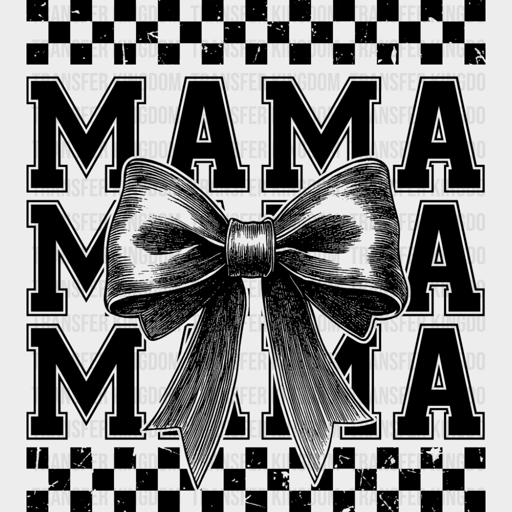 Mama Mama Mama Bowtie B&W - Mother’s Day DTF Transfer Adult Unisex - S & M (10’’) / Dark Color Design (See Imaging)