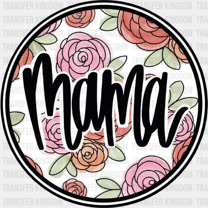 MAMA Circle Roses Design - Mothers Day - DTF Transfer
