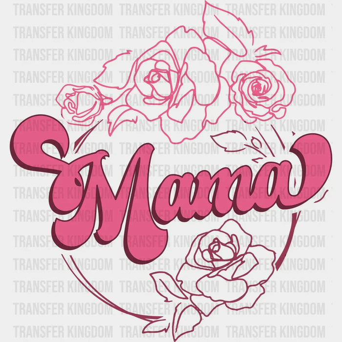 Mama Circle Roses - Mothers Day - DTF Transfer
