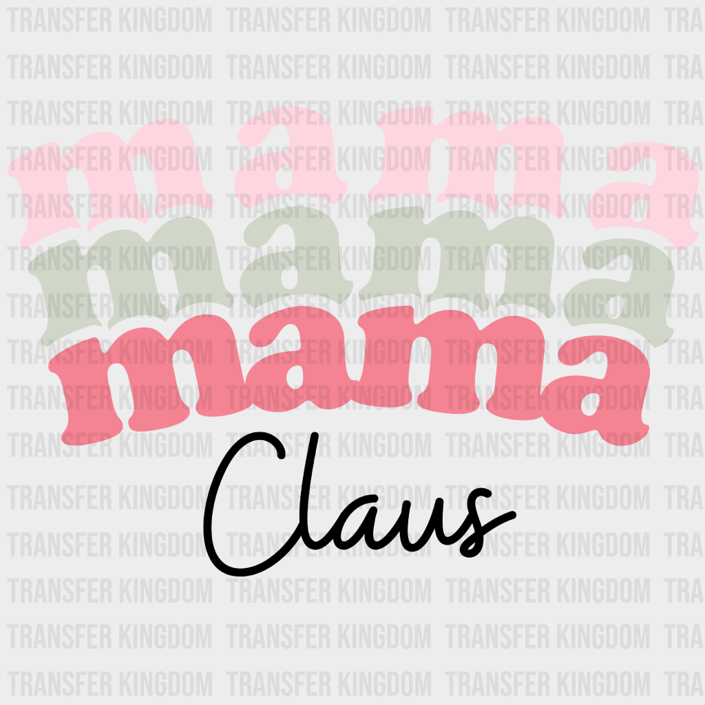 Mama Claus Christmas Design Dtf Heat Transfer Unisex - S & M ( 10 ) / Dark Color See Imaging