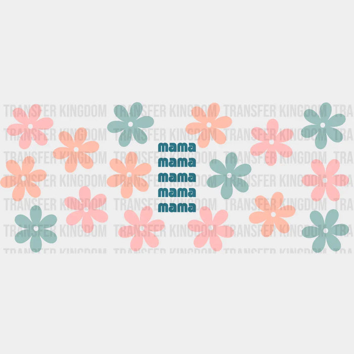 Mama Mama Flower Design - Mom Cup Wrap UV Sticker Permanent UV DTF Decal