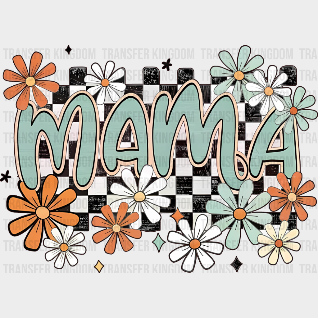 Mama Flowers B&W Checkered Design - Mother’s Day DTF Transfer Adult Unisex - S & M (10’’) / Dark Color Design (See
