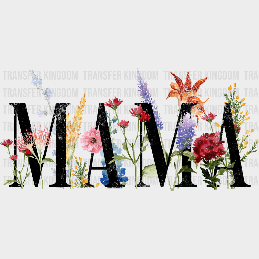 Mama Flowers B&W Design - Mother’s Day DTF Transfer Adult Unisex - S & M (10’’) / Dark Color Design (See Imaging)