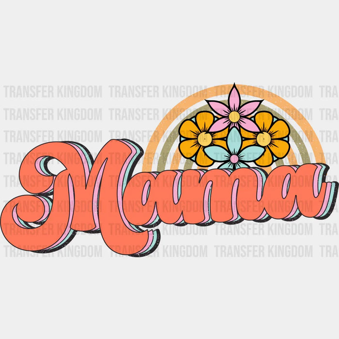 Mama Flowers Rainbow - Mothers Day - Funny Mom - Design - DTF heat transfer