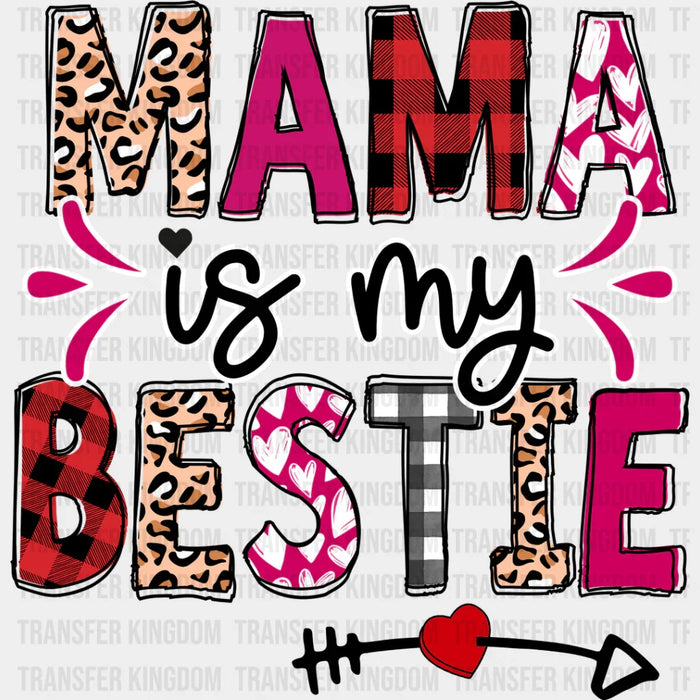 Mama Is My Bestie - Mother's Day DTF Transfer