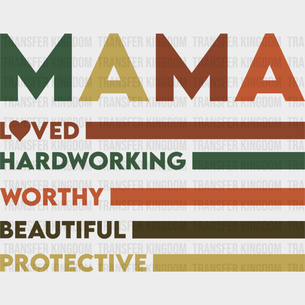 Mama Loved Hardworking Worthy Beautiful Protective - Mother’s Day DTF Transfer Adult Unisex - S & M (10’’) / Dark Color