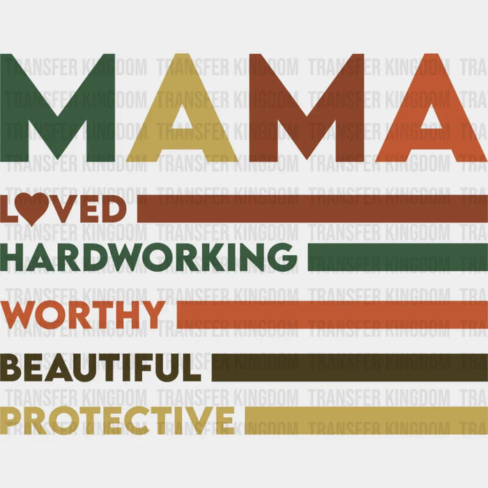Mama Loved Hardworking Worthy Beautiful Protective - Mother's Day DTF Transfer