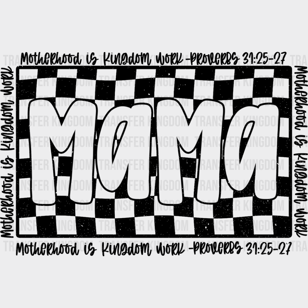 Mama Motherhood Is Kingdom Work - Mother’s Day DTF Transfer Adult Unisex - S & M (10’’) / Dark Color Design (See