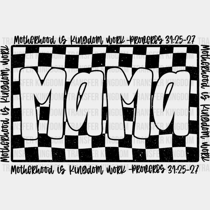Mama Motherhood Is Kingdom Work - Mother's Day DTF Transfer