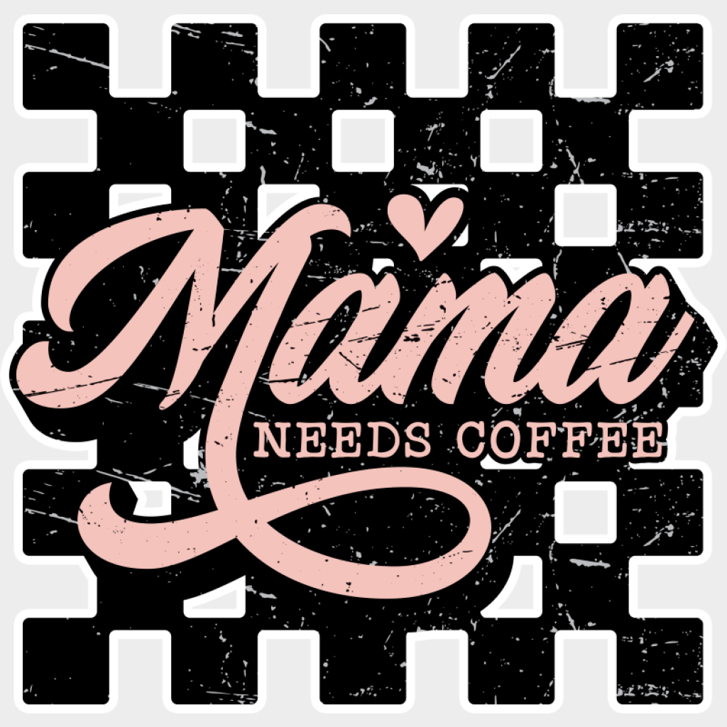 Mama Needs Coffee Checkered Design - Coffee DTF Transfer Adult Unisex - S & M (10’’) / Light Color Design (See Imaging)