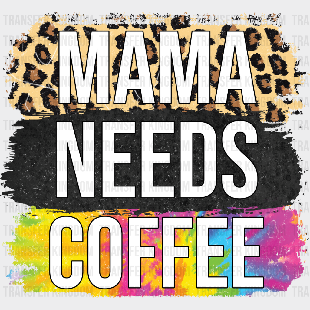 Mama Needs Coffee Leopard Print - Iron On Dtf Transfer