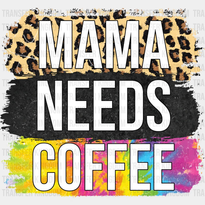 Mama Needs Coffee Leopard Print - Coffee Iron On DTF Transfer