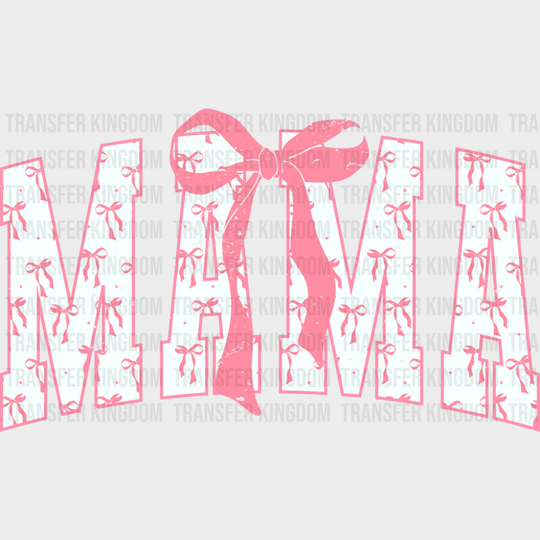 Mama Ribbons Pink Color - Mother’s Day DTF Transfer