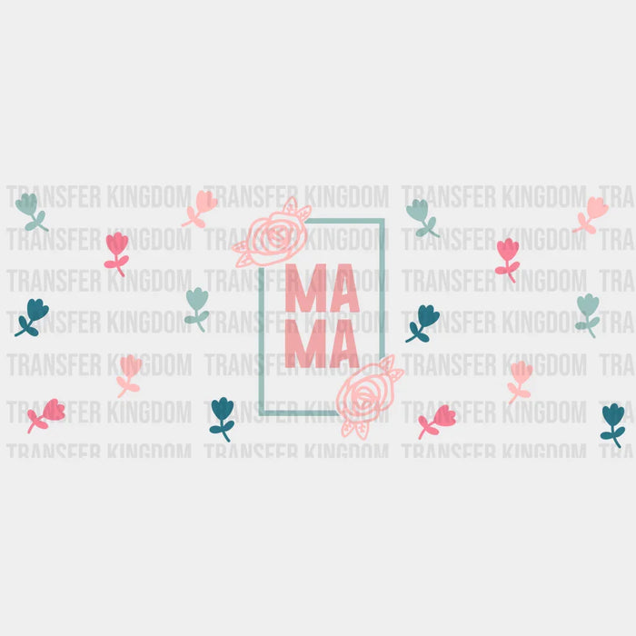 Mama Rose Design - Mom Cup Wrap UV Sticker Permanent UV DTF Decal