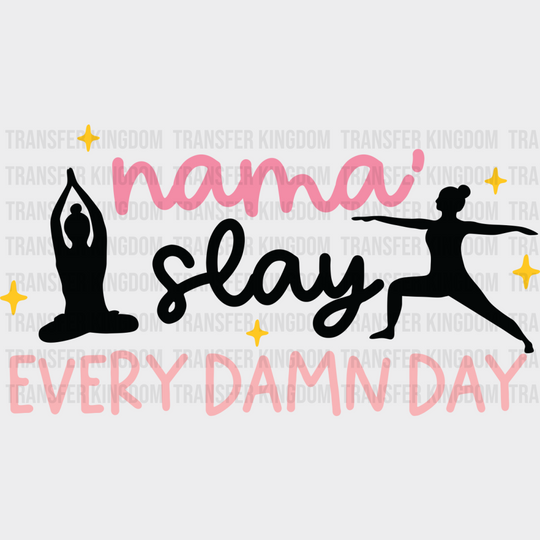 Mama Slay Every Damn Day - Yoga DTF Transfer Unisex - S & M (10’’) Dark Color Design (See Imaging)