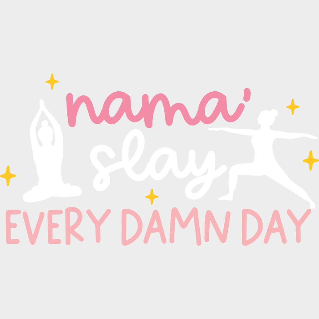 Mama Slay Every Damn Day - Yoga DTF Transfer Unisex - S & M (10’’) Light Color Design (See Imaging)