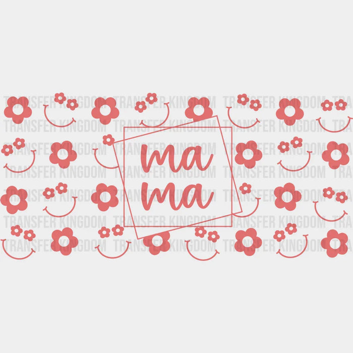 Mama Smiley And Flowers Mother's Day UV DTF Transfer Cup Wrap UV DTF Sticker
