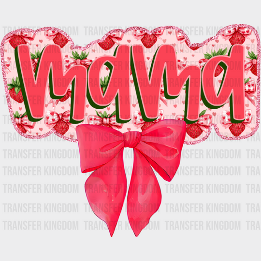Mama Strawberries Red Ribbon - Mother’s Day DTF Transfer